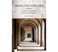 David Steinmetz Taking the Long View (Poche)