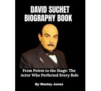 David Suchet Biography Book: From Poirot to the Stage: The Actor Who Perfected Every Role