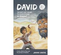 David. The Best Kept Secret to Overcoming a Giant: A story about a boy and his journey to freedom