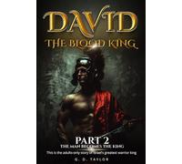DAVID THE BLOOD KING: Part 2: The Man Becomes King