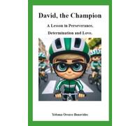 David, The Champion: A Lesson In Perseverance, Determination And Love.