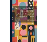 David The Giant Killer, And Other Tales Of Grandma Lopez