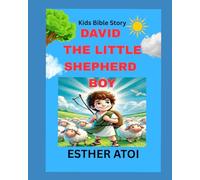 DAVID THE LITTLE SHEPHERD BOY: Kids Bible Story