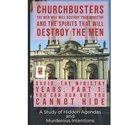 David: The Ministry Years, Part 1 ("You Can Run But You Cannot Hide") - A Study Of Hidden Agendas & Murderous Intentions (Churchbusters: The Men Who ... And The Spirits That Will Destroy The Men)