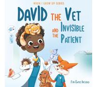 David The Vet and the Invisible Patient. Personalized Book for Kids