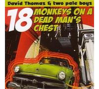 David Thomas & The Two P - 18 Monkeys on a Dead Man' [Import]
