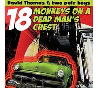 David Thomas & Two Pale Boys - 18 Monkeys on a Dead Man's Chest