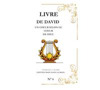 David: Un cœur selon Dieu