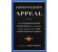 David Walker's Appeal, in Four Articles; Together With a Preamble, to the Coloured Citizens of the World, but in Particular, and Very Expressly, to T David Walker (Auteur)