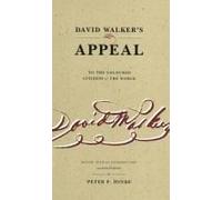 David Walker's Appeal To The Coloured Citizens Of The World