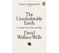 David Wallace-Wells The Uninhabitable Earth (Poche)
