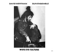 David Wertman & Sun Ensemble – Wide Eye Culture – CD – Édition Deluxe – BBE
