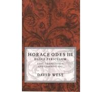 David West Horace Odes III Dulce Periculum (Poche) Horace Odes