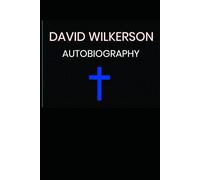 DAVID WILKERSON AN AUTOBIOGRAPHY