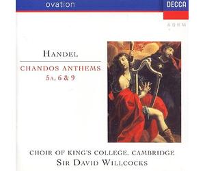 David Willcocks: Willcocks/Choir Of King's Coll:Handel-Chandos Anthems 5a,6 & 9