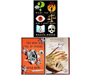 David Wong John Dies at the End 3 Books Collection Set (What the Hell Did I Just Read, This Book Is Full Of Spiders, John Dies at the End)