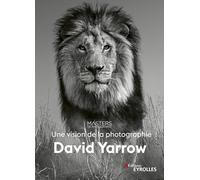 David Yarrow, une vision de la photographie