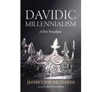 Davidic Millennialism Paperback Book By Jeffrey J. Richards