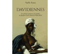 Davidiennes: Les femmes peintres de l'atelier de Jacques-Louis David (1768-1825)