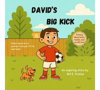 David's Big Kick: A Story of Practice, Persistence, and Determination.