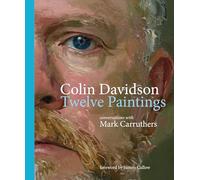 Davidson, Colin - Colin Davidson: Twelve Paintings: Conversations with Mark Carruthers