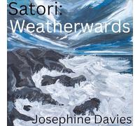 Davies, Josephine - Satori: Weatherwards [Import]