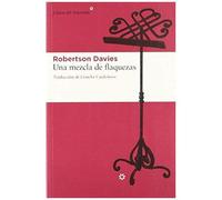 Davies, R: Una Mezcla De Flaquezas