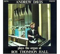 Davis, Andrew - Plays The Organ of Roy Thompson Hall