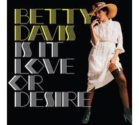 Davis, Betty - is It Love Or Desire [Import]