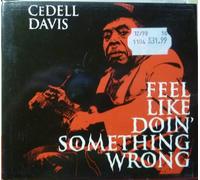 Davis,Cedell - Feel Like Doin'something Wrong [Import]