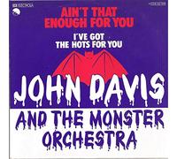 DAVIS, John & MONSTER ORCHESTRA - Ain't that enough for you / I've got the hots for you / 1C 006-62 344
