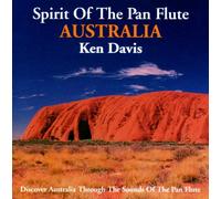 Davis, Ken - Davis, Ken : Spirit of The Pan Flute Australia