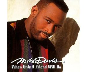 Davis, Mike - When Only a Friend Will Do