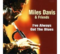 Davis, Miles - I've Always Got The Blues [Import]