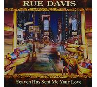Davis, Rue - Heaven Has Sent Me Your Love