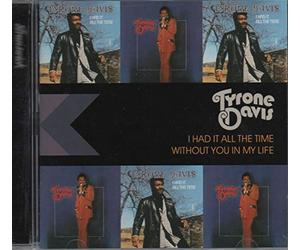 Davis, Tyrone - I Had It All The Time/Without You in My Life
