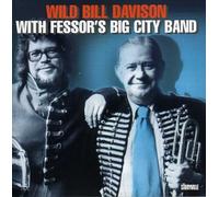 Davison, Wild Bill - With Fessor's Big City Band