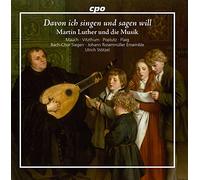 Davon Ich Singen Und Sagen Will/Martin Luther et la Musique