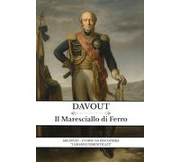 Davout: Il Maresciallo di Ferro
