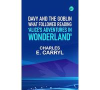 Davy and the Goblin What Followed Reading 'Alice's Adventures in Wonderland'