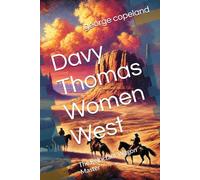 Davy Thomas Women West: The Reluctant Wagon Master