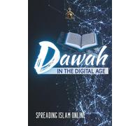 Dawah in the Digital Age: Spreading Islam Online