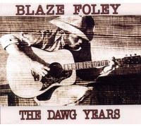 BLAZE FOLEY - The Dawg Years [Import]