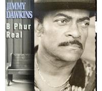 Dawkins, Jimmy - B Phur Real