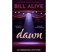 Dawn: An Unrequited Love Story