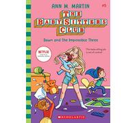 Dawn and the Impossible Three (The Baby-Sitters Club #5) (Volume 5)