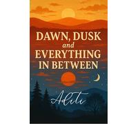 Dawn, Dusk and Everything In Between
