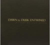 Dawn Dusk Entwined - A L Aube des Jours Anciens [Import]