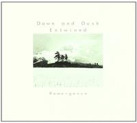 Dawn & Dusk Entwined - Remergence