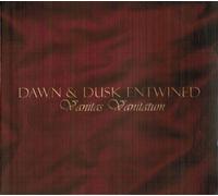 Dawn & Dusk Entwined - Vanitas Vanitatum [Import]